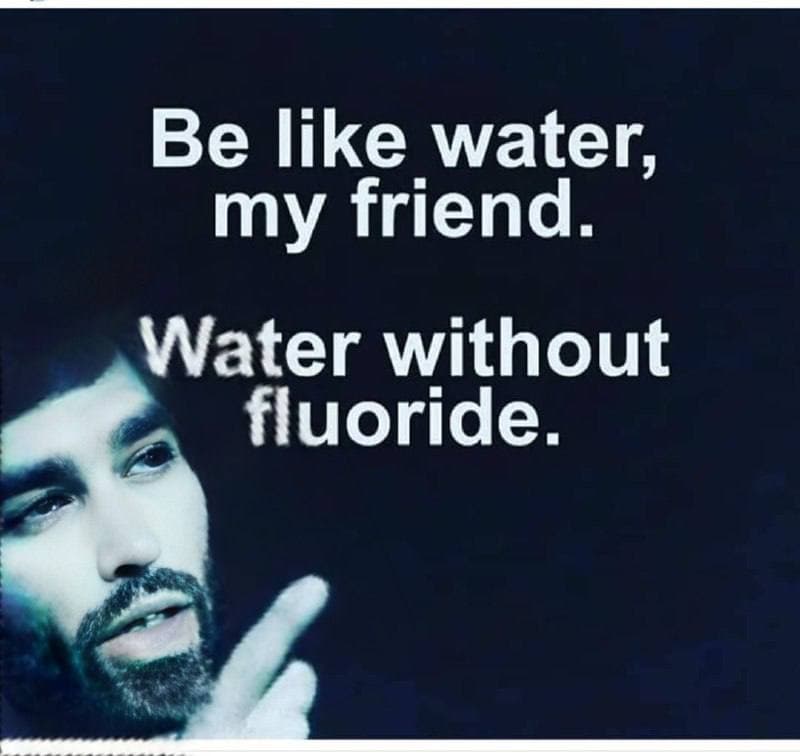 Man quotes about water and fluoride in a humorous way.