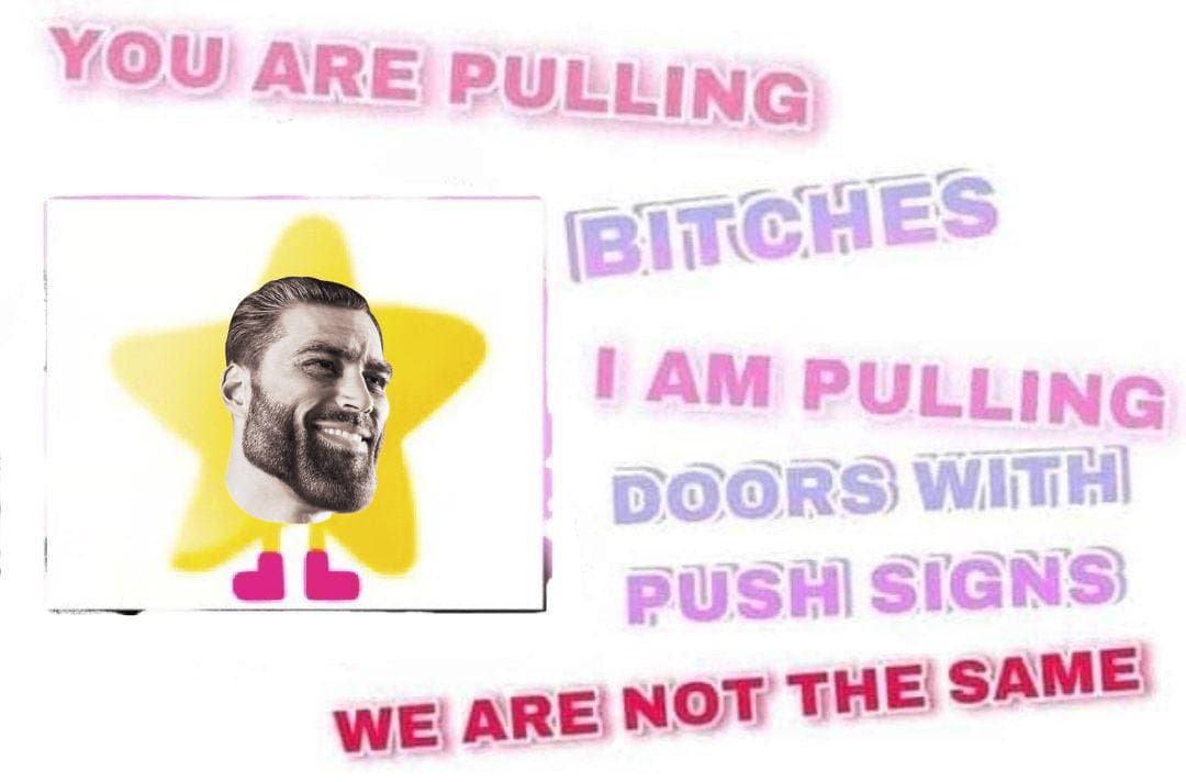 GigaChad meme featuring a star and text about pulling.